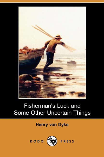 Fisherman's Luck and Some Other Uncertain Things (Dodo Press) (Paperback) - image 1 of 1