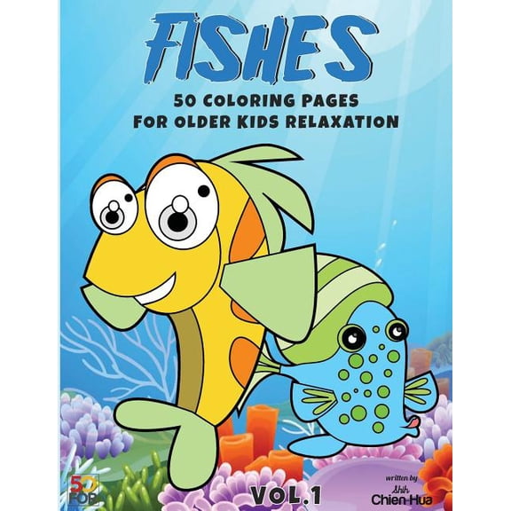 Fishes 50 Coloring Pages For Older Kids Relaxation Vol.1, (Paperback)