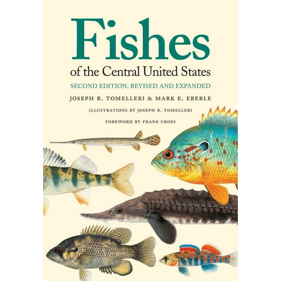 Fishes of the Central United States: Second Edition, Revised and Expanded, (Paperback)