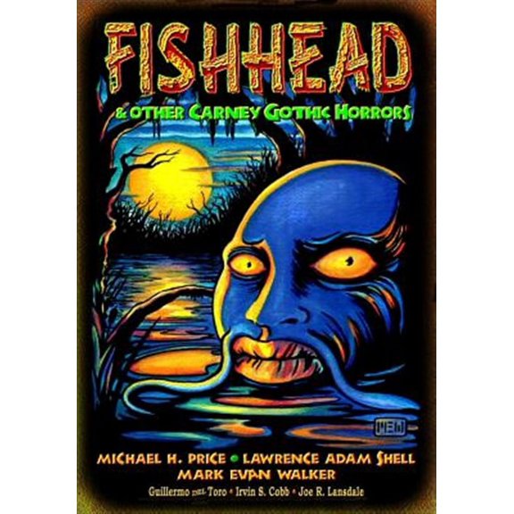Fishhead & Other Carney Gothic Horrors