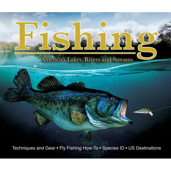 Pre-Owned Fishing: America's Lakes, Rivers and Streams: Techniques and Gear, Fly Fishing How-To, Species Id, Us Destinations (Hardcover) 163938412X 9781639384129