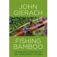 thumbnail image 1 of Fishing Bamboo : An Angler's Passion for the Traditional Fly Rod (Hardcover), 1 of 1