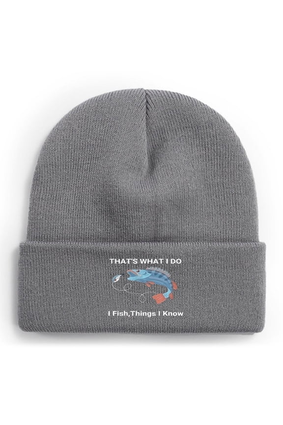 Fishing Beanie Hat - That's What I Do,I Fish,Things I Know Winter Fishing Knit Hats for Men Cuffed Skull Cap Gift for Dad Husband Grandpa Christmas Father's Day Birthday