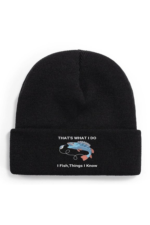Fishing Beanie Hat - That's What I Do,I Fish,Things I Know Winter Fishing Knit Hats for Men Cuffed Skull Cap Gift for Dad Husband Grandpa Christmas Father's Day Birthday