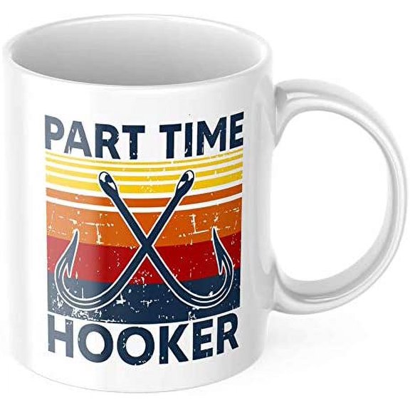 Fishing Coffee Mug Part Time Hooker Funny Cute Weekend Fisher Motivation Inspiration 11-ounce White Ceramic Novelty Tea Cup CMP00237