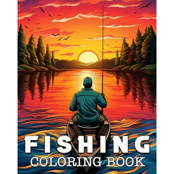 Fishing Coloring Book: 50 Beautiful Illustrations of Captivating Fishing Scenes, (Paperback)