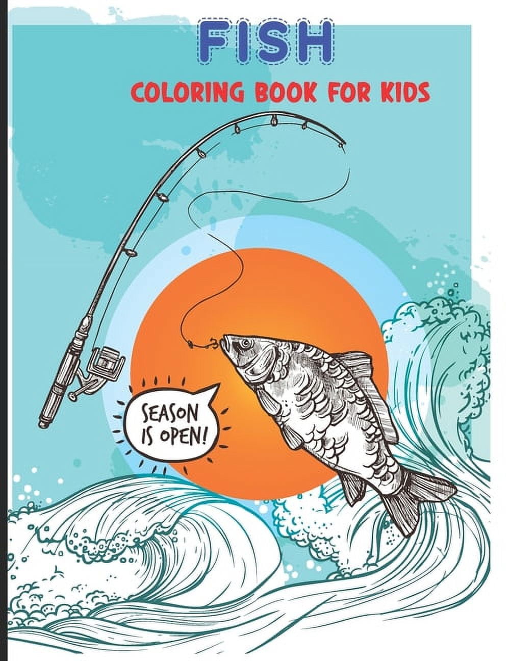 Fishing Coloring Book For Kids : Fish coloring book with amazing Fish  designs for Kids, Girls, Boys (Paperback)