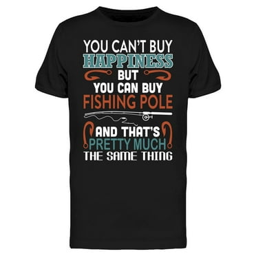 Fishing Equal Happiness T-Shirt Men -Image by Shutterstock, Male Large