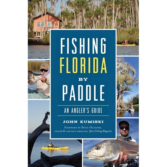Fishing Florida by Paddle: An Angler's Guide (Paperback)