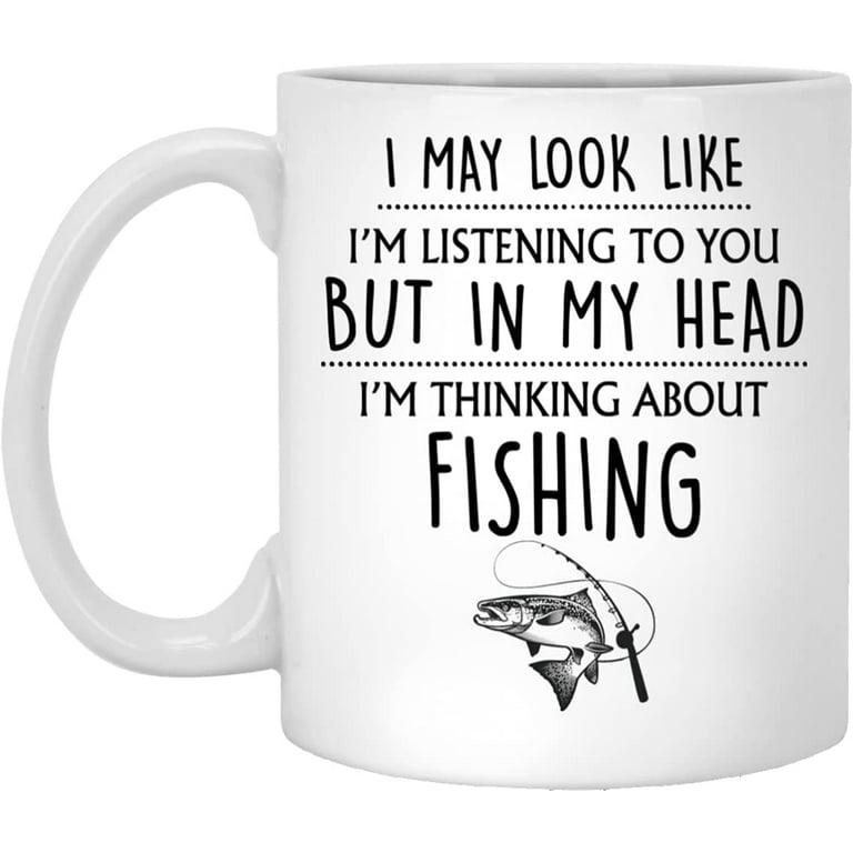 Fishing Gift, Fishing Mug, Funny Fishing Gifts for Men, Husband, Dad, Brother, Boyfriend, Angling Gift, Fishing Lover 11oz MUG-6HBITVLLFL-11oz, White