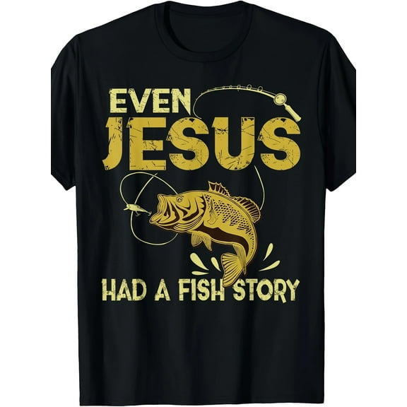 Fishing Gifts - Even Jesus Had A Fish Story Funny T-Shirt
