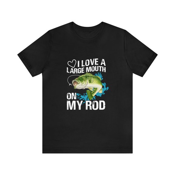Fishing I love Large Mouth On My Rod Unisex Jersey Short Sleeve Tee
