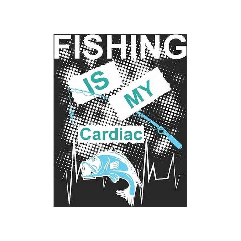 Fishing Is My Cardiac : Gran Calendario Para Cada Pescador Y Pequeño  Discípulo. Ideal Para Introducir Sus Fechas De Pesca (Paperback) - Walmart .com
