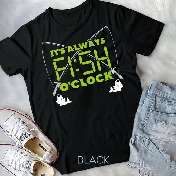 Fishing It'S Always'S Fish O'Clock T-Shirt Unisex T-Shirt