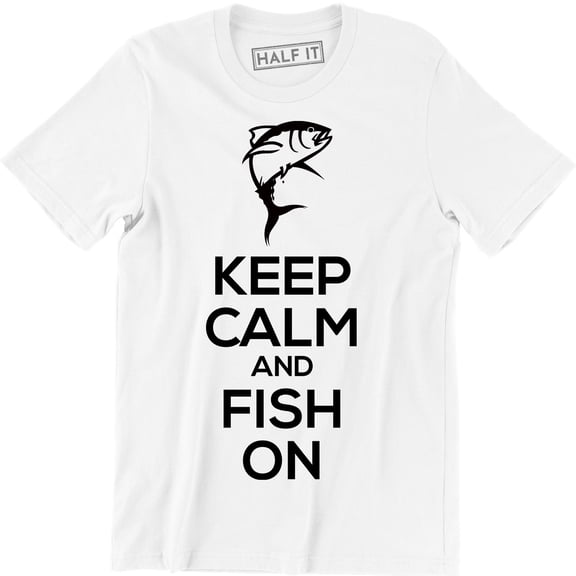 Fishing Keep Calm and Fish On Gift For Fisherman Profession Hobby Tee Shirt