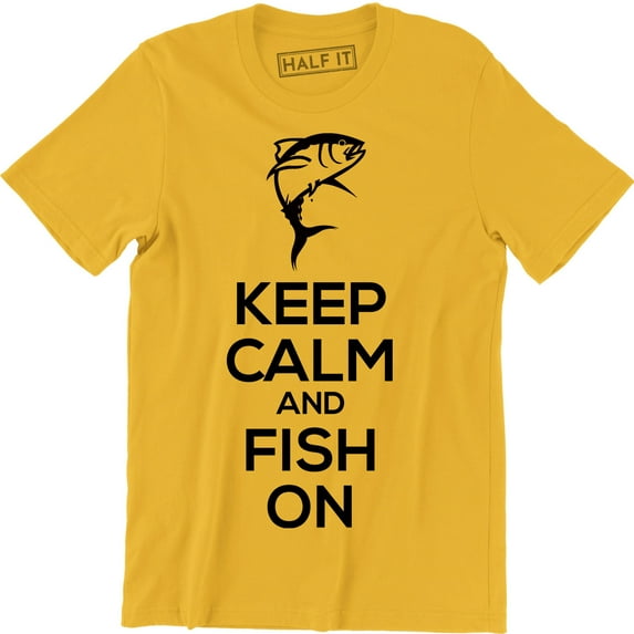 Fishing Keep Calm and Fish On Gift For Fisherman Profession Hobby Tee Shirt