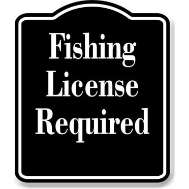 Fishing License Required BLACK Aluminum Composite Sign, 15"x18"