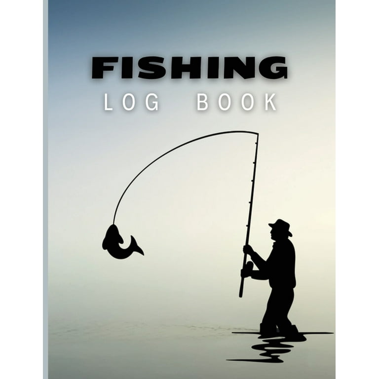 Fishing Log Book : Amazing Fishing Journal for Adults and Kids - Track Your  Fishing Trips And Fish Catches With Your Friends! (Paperback) 