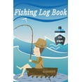 thumbnail image 1 of Fishing Log Book: Keep Track of Your Fishing Locations, Companions, Weather, Equipment, Lures, Hot Spots, and the Specie, (Paperback), 1 of 1