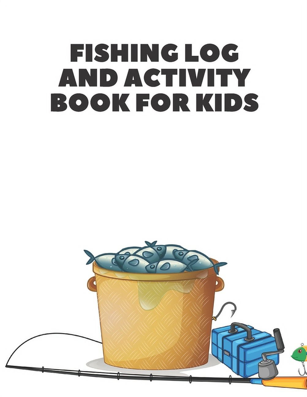 Fishing Log and Activity Book for Kids: Mazes World Search, Sudoku, Mazes, Coloring and More! [Book]