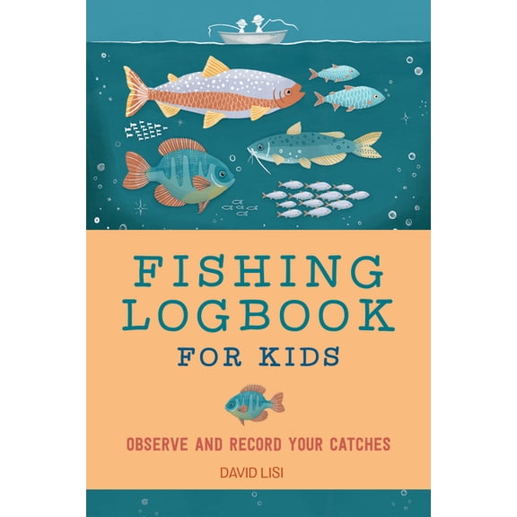 Exploring for Kids Activity Books and Jo Fishing Logbook for Kids: Observe and Record Your Catches, (Paperback)
