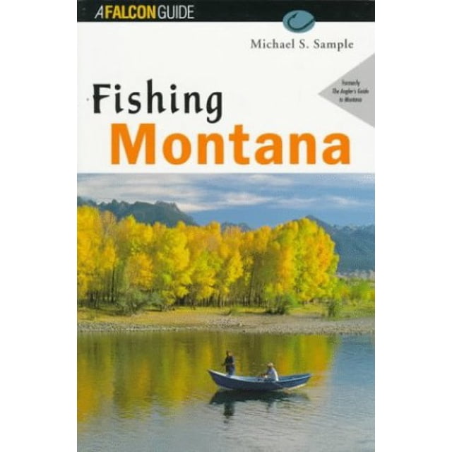 PreOwned Fishing Montana [An Angler's Guide to the Big Sky's Best