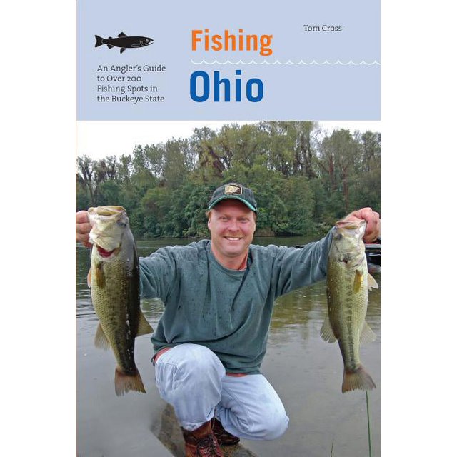 Fishing Ohio An Angler's Guide to Over 200 Fishing Spots in the