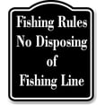 thumbnail image 1 of Fishing Rules No Disposing of Fishing Line BLACK Aluminum Composite Sign 8.5''x10'', 1 of 9