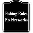 thumbnail image 1 of Fishing Rules No Fireworks BLACK Aluminum Composite Sign 15''x18'', 1 of 9