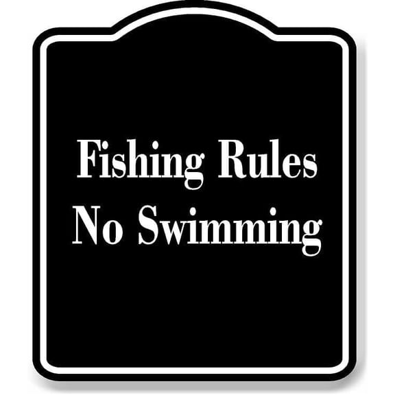 Fishing Rules No Swimming BLACK Aluminum Composite Sign 8.5''x10''