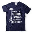 thumbnail image 1 of Fishing Shirt Does This Shirt Make Me Look Retired Shirt Funny Fishing Tee Fishing Retirement Shirt (XX-Large Navy Blue), 1 of 6