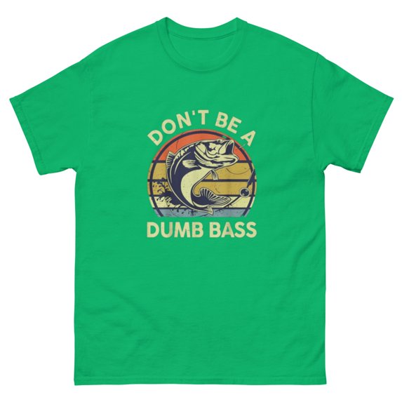 Fishing-Shirt Dont Be Dumb Bass Graphic Funny Dad T-Shirt (Irish Green, S)