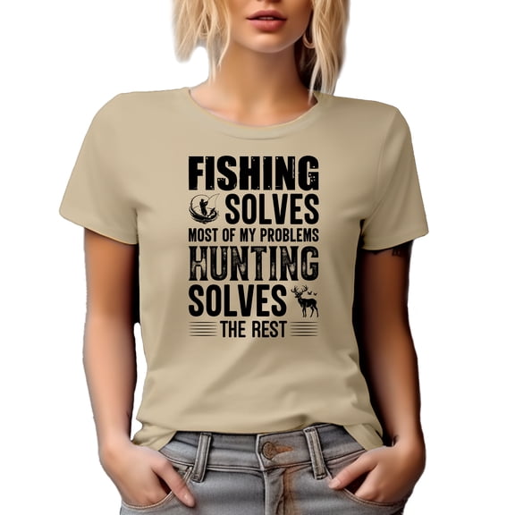 Fishing Solves Most of My Problems, Hunting Solves the Rest, Fisherman Hunter, Tan T-Shirt, Large