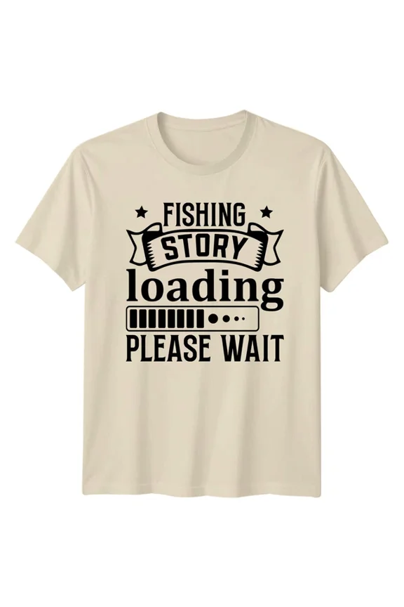 Fishing Story Loading Please Wait T-shirt