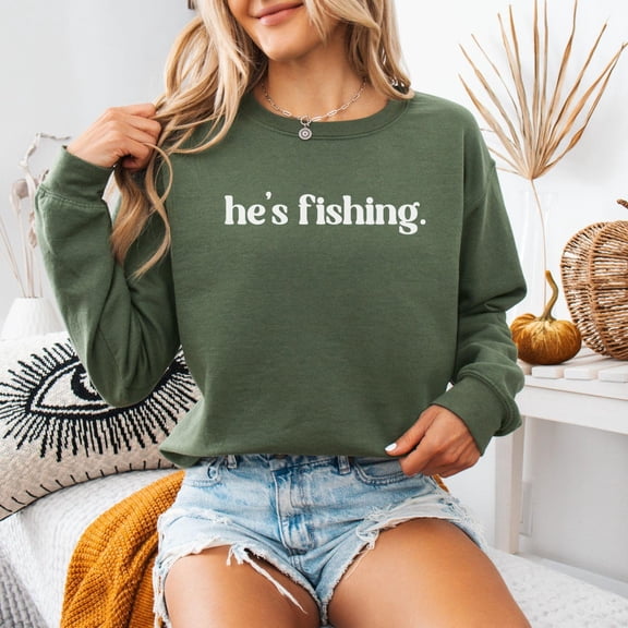 He's Fishing Sweatshirt, Fishermans Wife Sweater, Fishing Season Crewneck, Abandoned Wife Club, Fishers Girlfriend, Fisherman Wife Sweatshirt All Size S-5XL