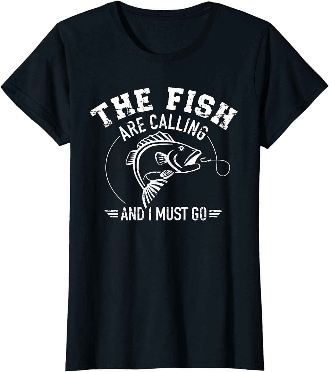 Fishing The fish are calling and I must go T-Shirt 
