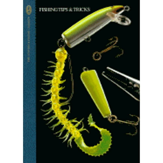Fishing Tips & Tricks: Over 300 Guide-Tested Tips for Catching More and Bigger Fish (Hardcover) by Greg Breining, Dick Sternberg