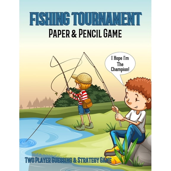 Fishing Tournament Paper & Pencil Game : Two Player Guessing & Strategy Game Book, Player Who Catches All The Fish First Wins. (Paperback)