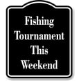 thumbnail image 1 of Fishing Tournament This Weekend Fishing BLACK Aluminum Composite Sign, 15"x18", 1 of 9
