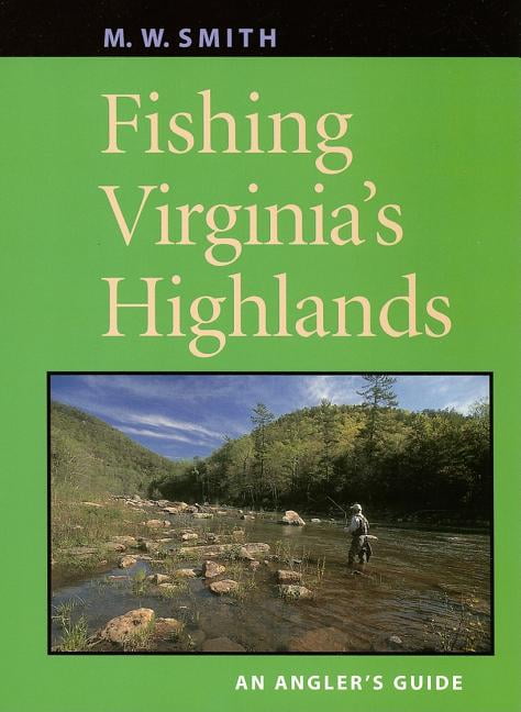 Trout Streams of Virginia: An Angler's Guide to the Blue Ridge