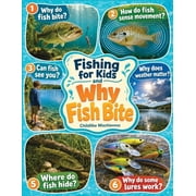Fishing for Kids and Why Fish Bite A Kids Encyclopedia for Ages 8-12 Exploring Fish Behavior, Bait, Weather, Water, Lur, Paperback