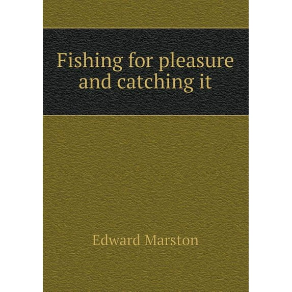Fishing for Pleasure and Catching It (Paperback)