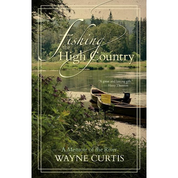 Fishing the High Country: A Memoir of the River (Paperback)