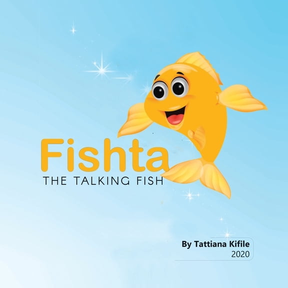 Fishta Fishta The Talking Fish: Fishta, Book 1, (Paperback)