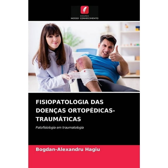 Fisiopatologia Das Doenças Ortopédicas-Traumáticas (Paperback)