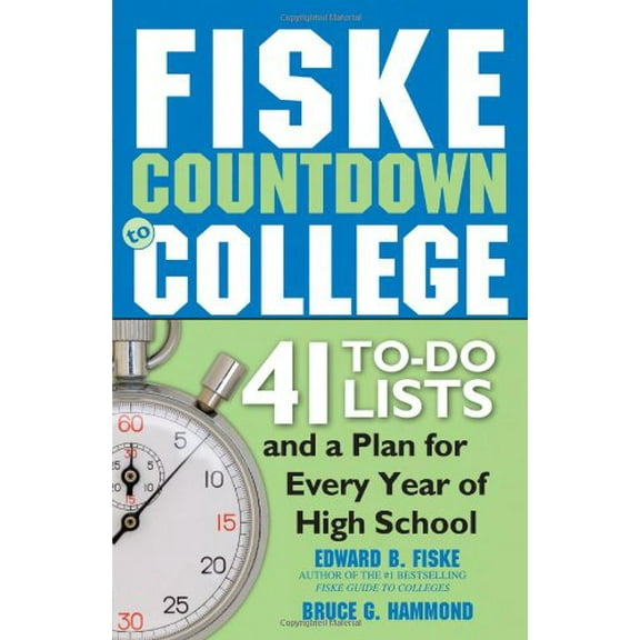 Pre-Owned Fiske Countdown to College: 41 To-do Lists and a Plan for Every Year of High School (Paperback) 1402218974 9781402218972