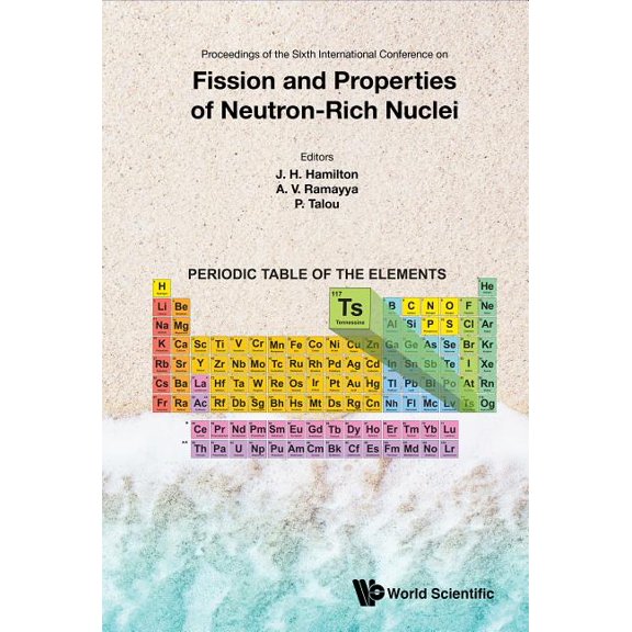 Fission and Properties of Neutron-Rich Nuclei (Icfn6), (Hardcover)