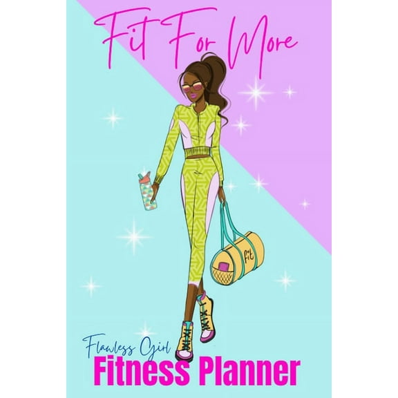 Fit For More Fitness Planner: Flawless Girl, (Paperback)