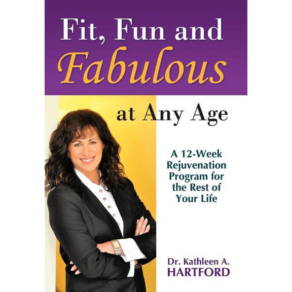 Fit, Fun and Fabulous : At Any Age