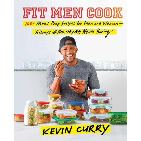 Fit Men Cook: 100+ Meal Prep Recipes for Men and Women--Always #Healthyaf, Never Boring, (Hardcover)